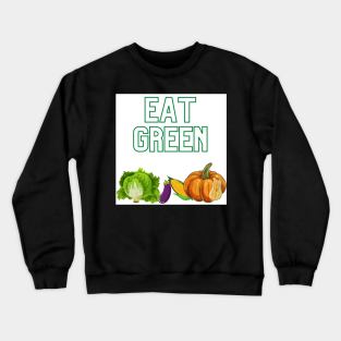 Eat Green Crewneck Sweatshirt